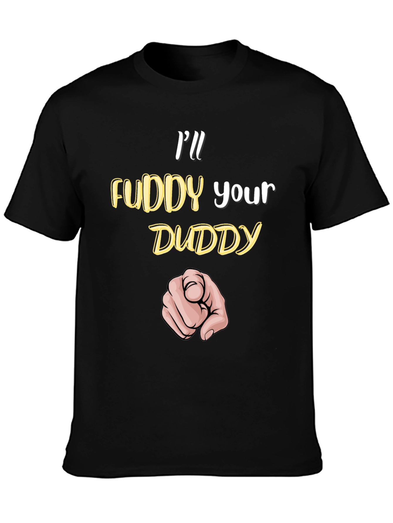 Ill Fuddy Your Duddy Black Graphic T-Shirt