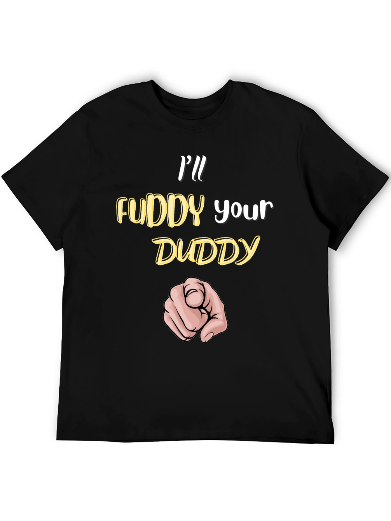 Ill Fuddy Your Duddy Black Graphic T-Shirt