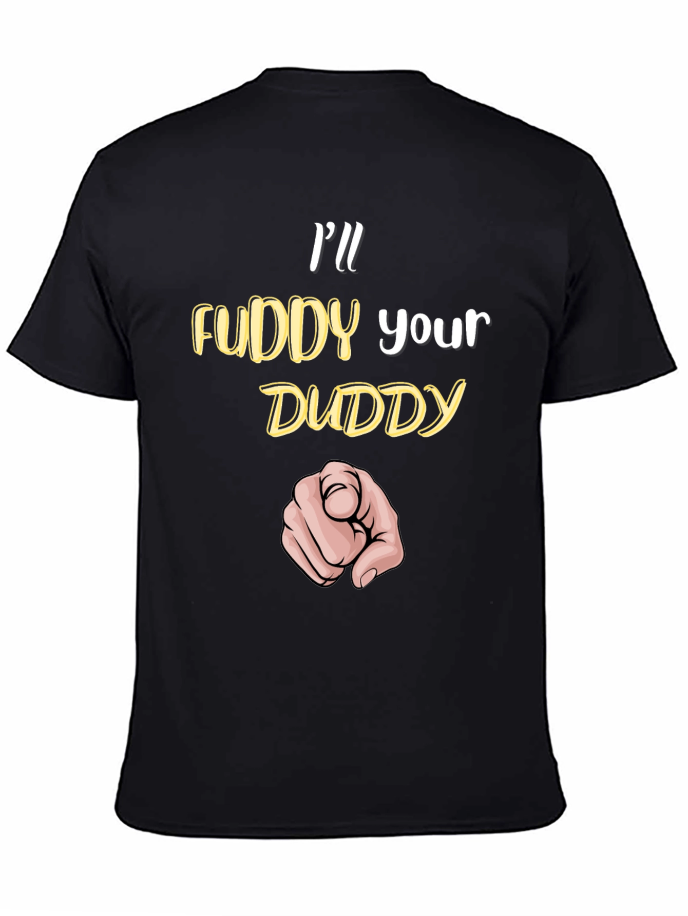 Ill Fuddy Your Duddy Black Graphic T-Shirt