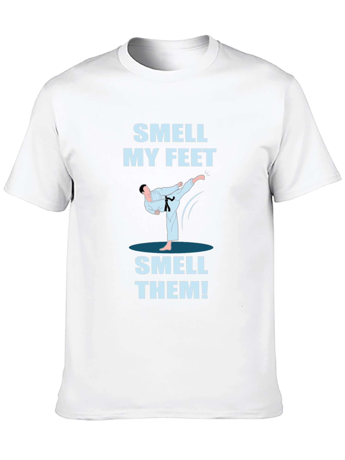 Smell My Feet T-Shirt - Karate Kick Funny Tee