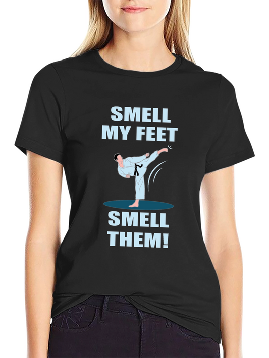 Smell My Feet T-Shirt - Karate Kick Funny Tee
