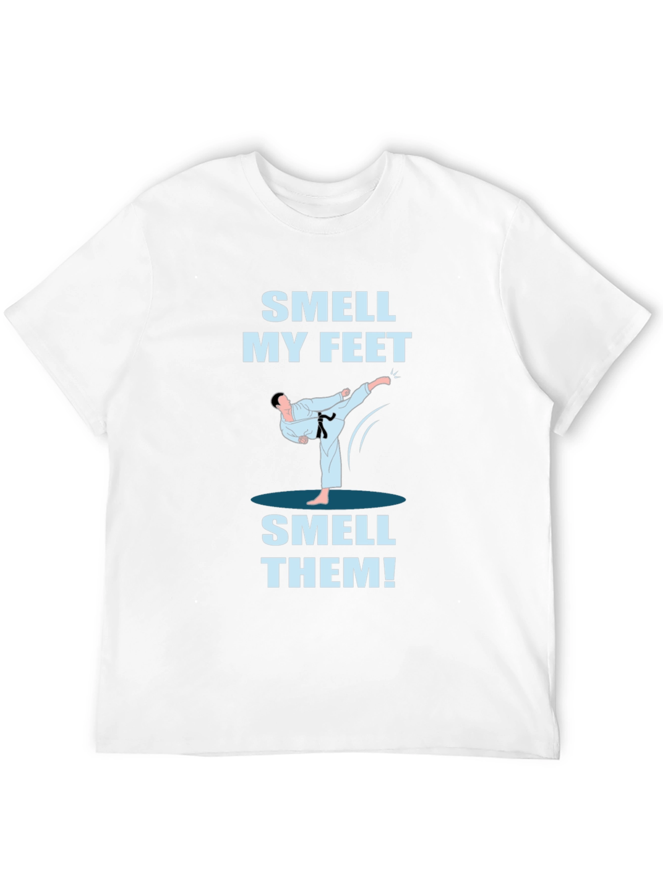 Smell My Feet T-Shirt - Karate Kick Funny Tee