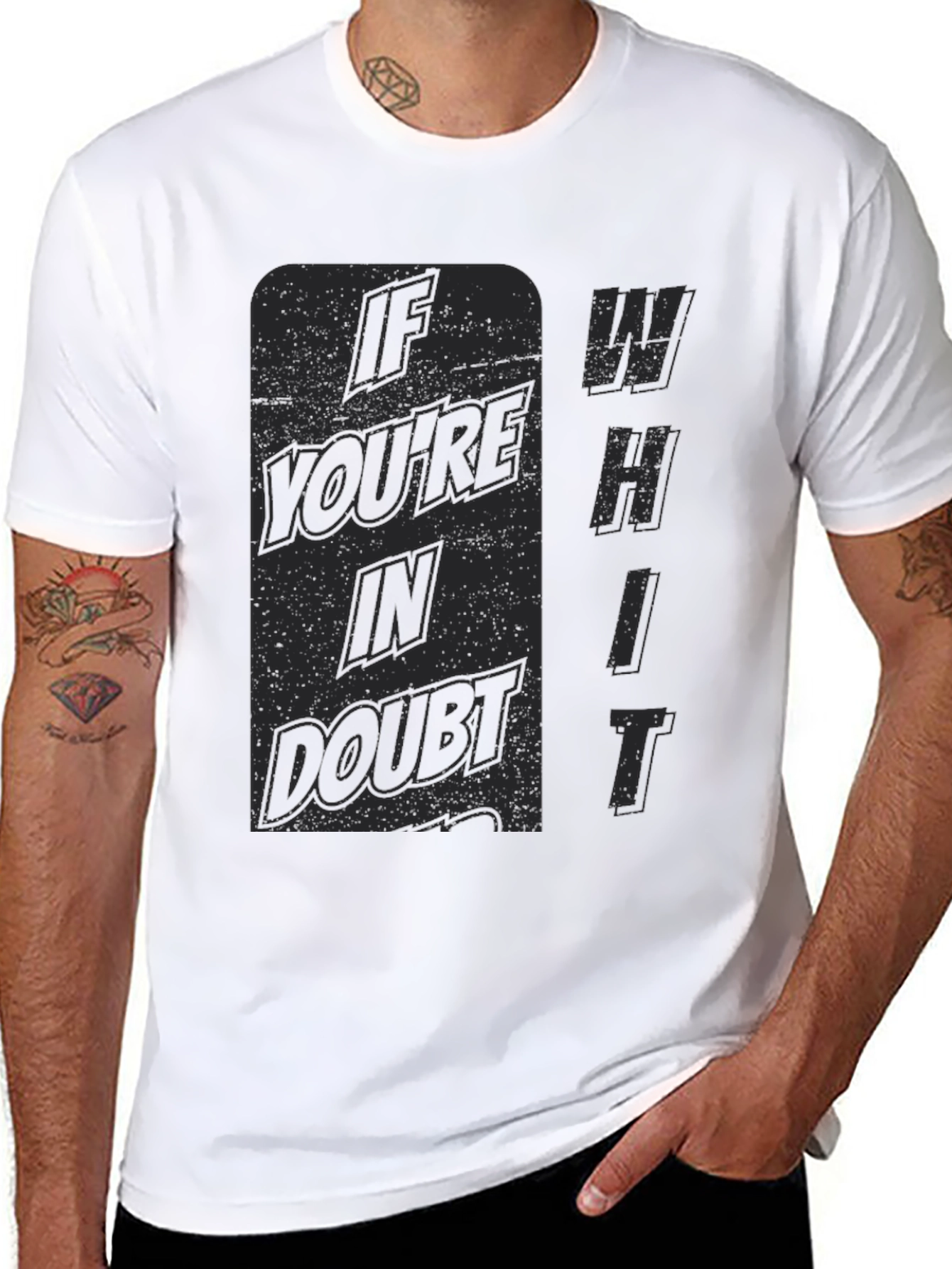 If Youre in Doubt Whit T-Shirt