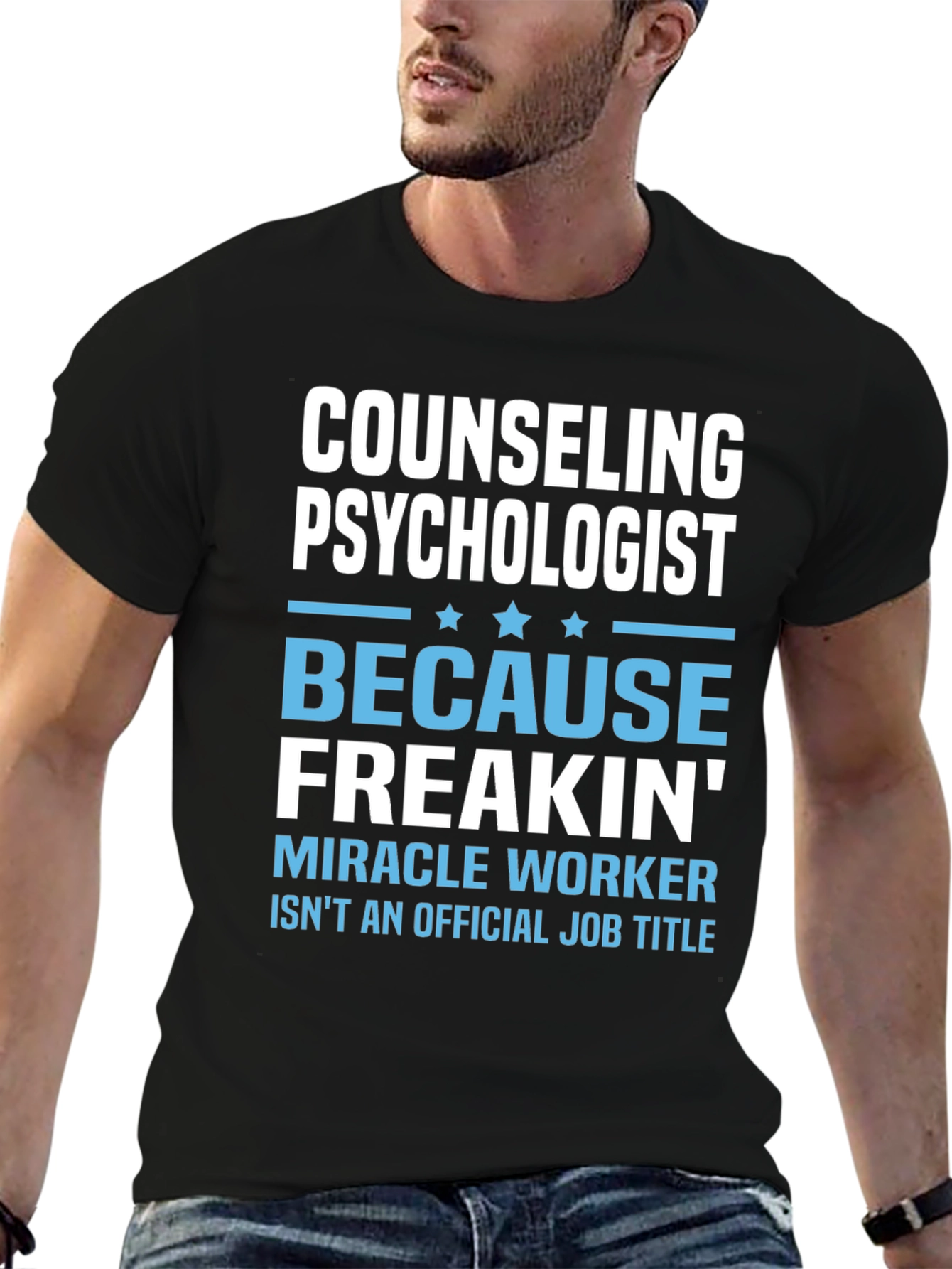 Counseling Psychologist Freakin Miracle Worker T-Shirt