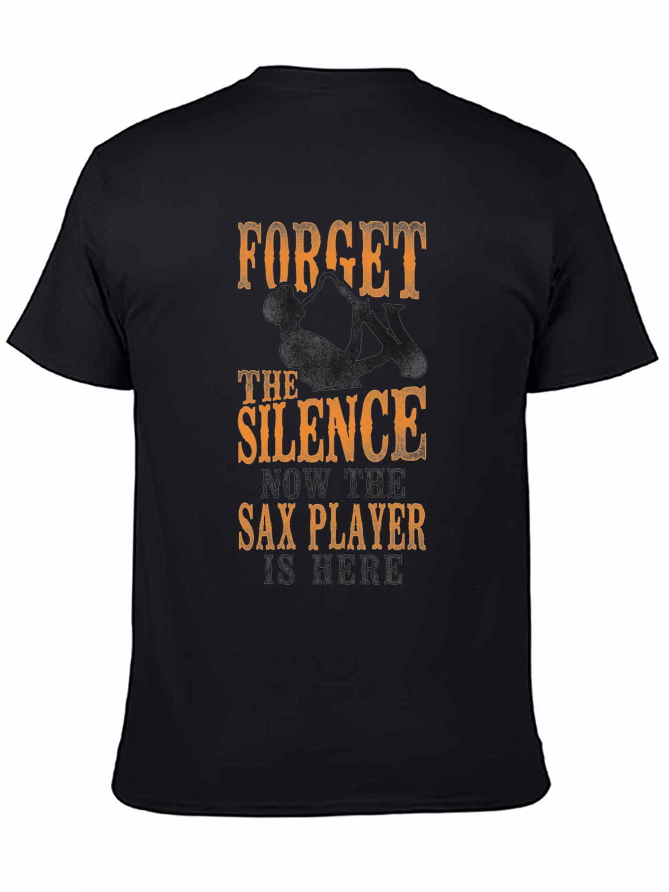 Sax Player Novelty Tee - Forget the Silence!