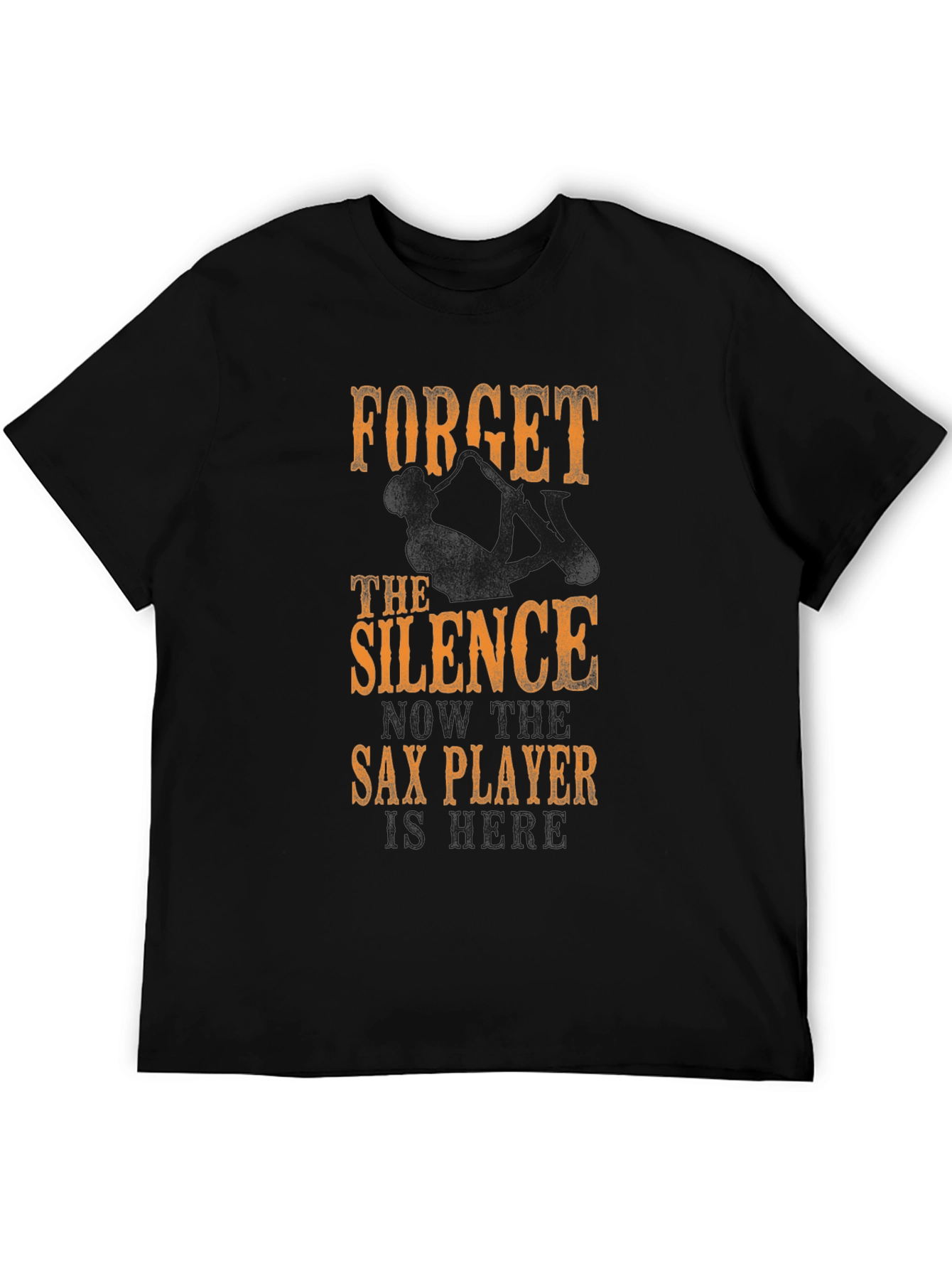 Sax Player Novelty Tee - Forget the Silence!
