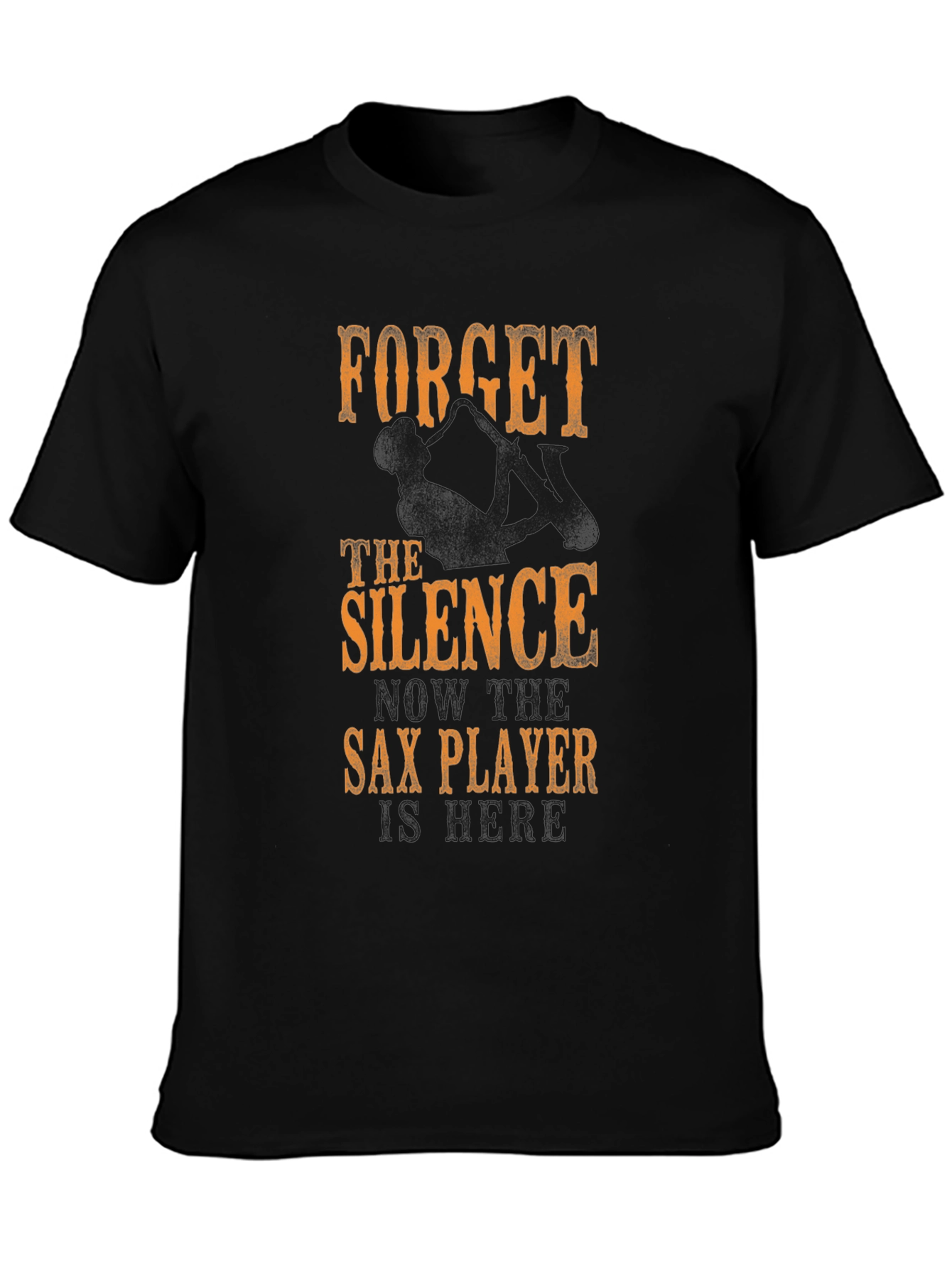 Sax Player Novelty Tee - Forget the Silence!