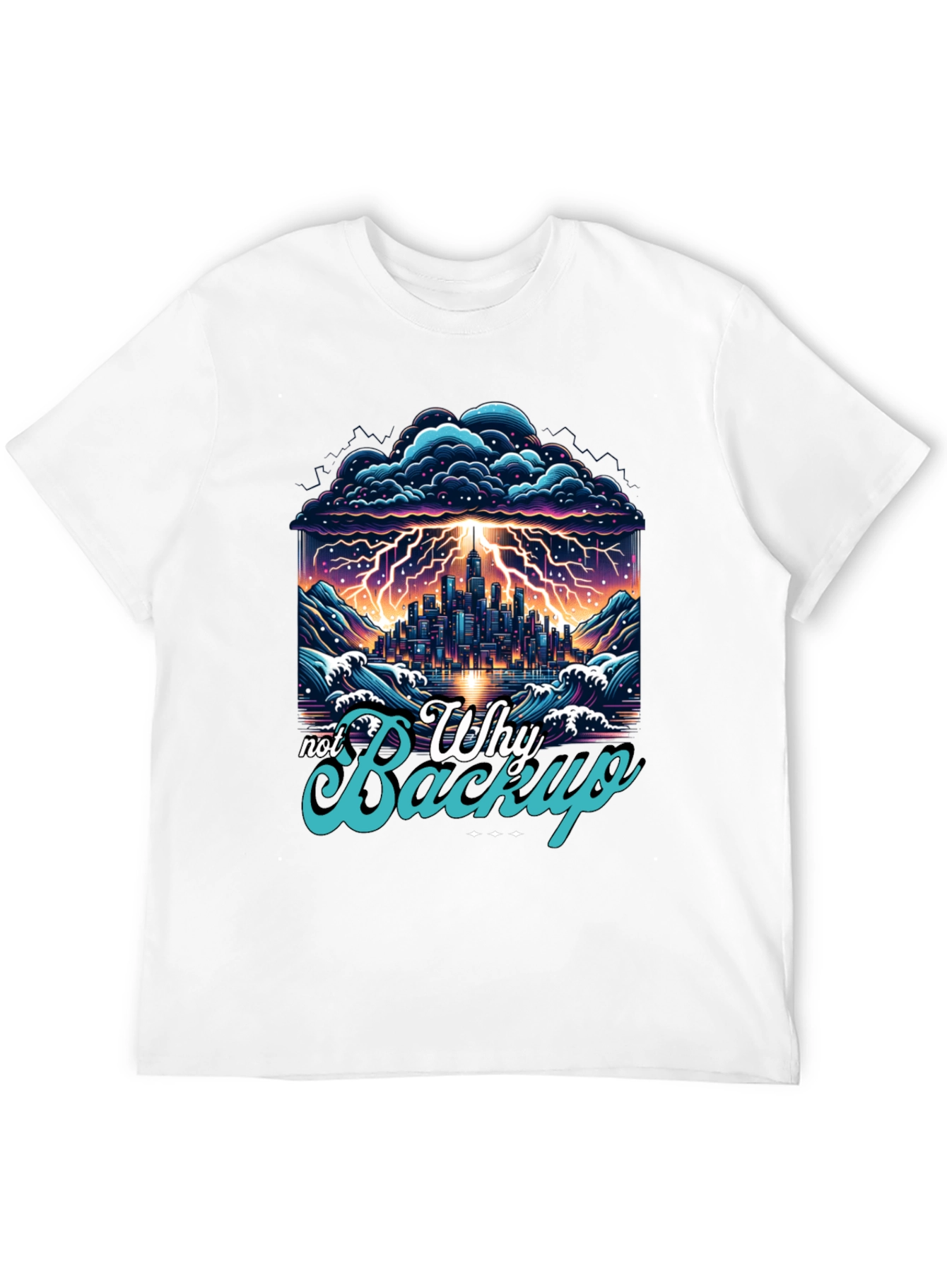 Why Not Backup Graphic Tee