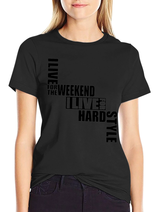 I Live for the Weekend Style Graphic T-Shirt