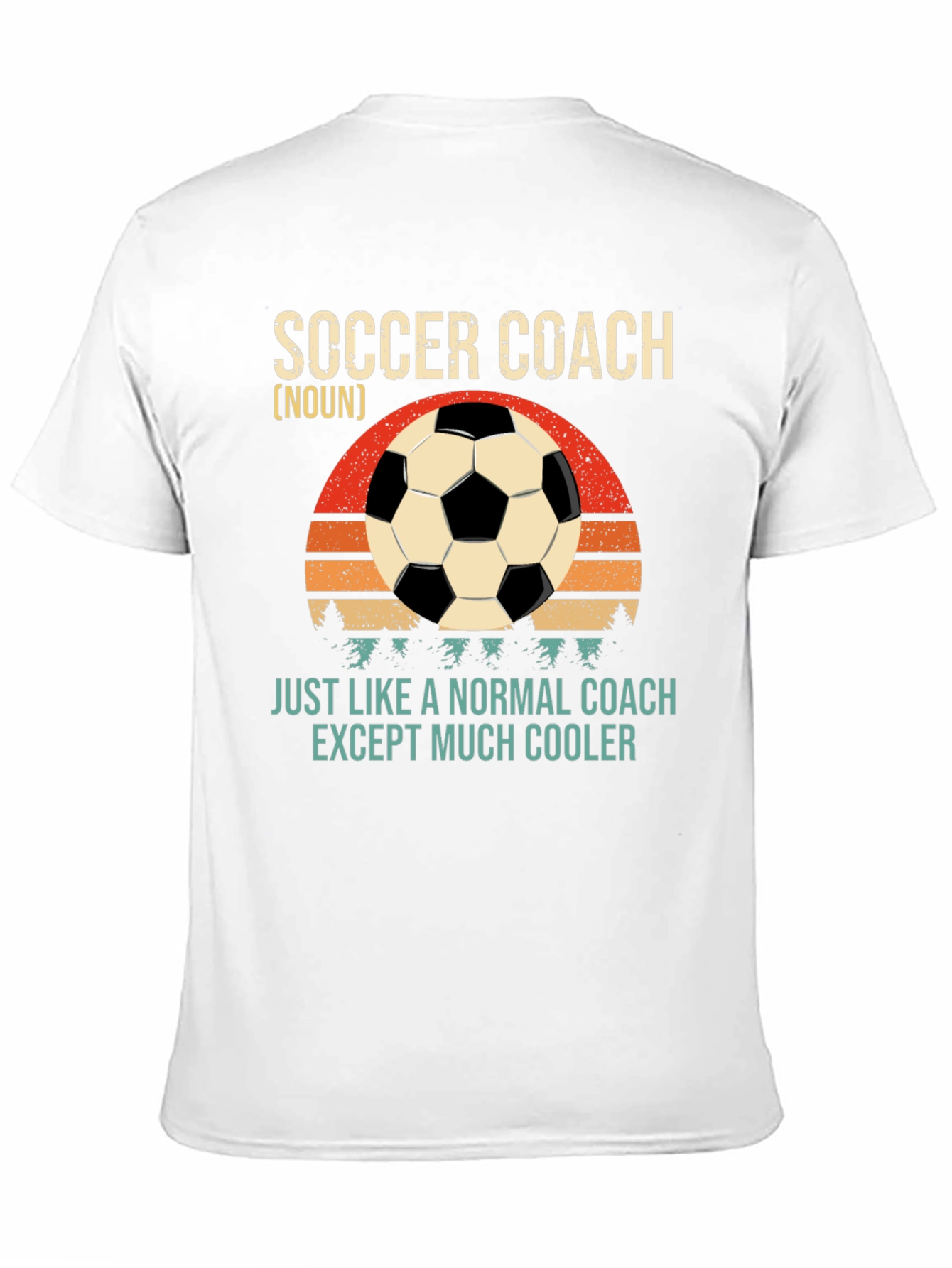 Soccer Coach T-Shirt - Normal Coach Except Cooler