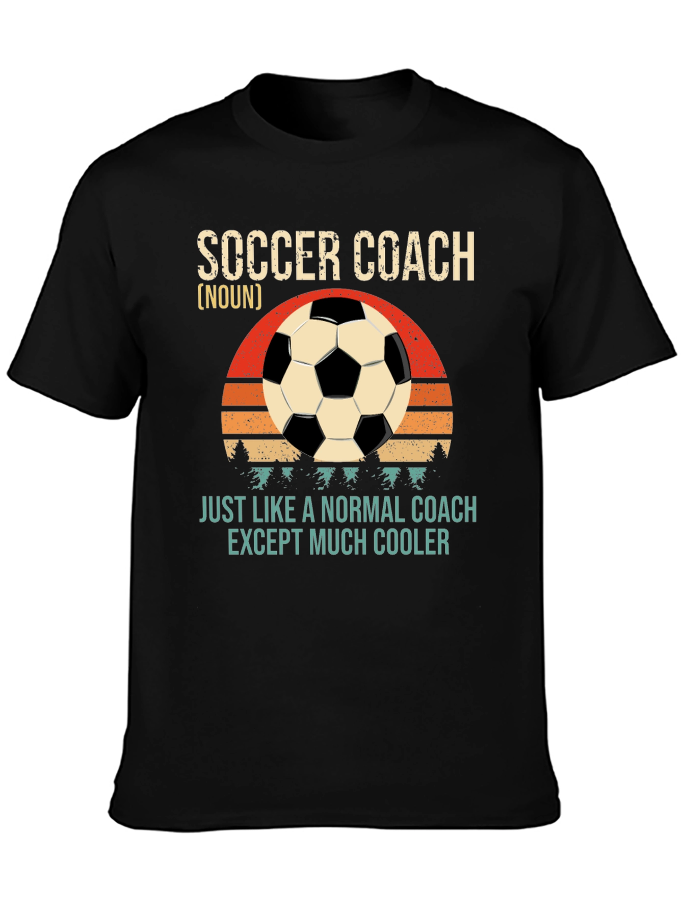 Soccer Coach T-Shirt - Normal Coach Except Cooler