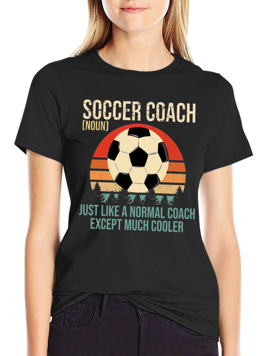 Soccer Coach T-Shirt - Normal Coach Except Cooler