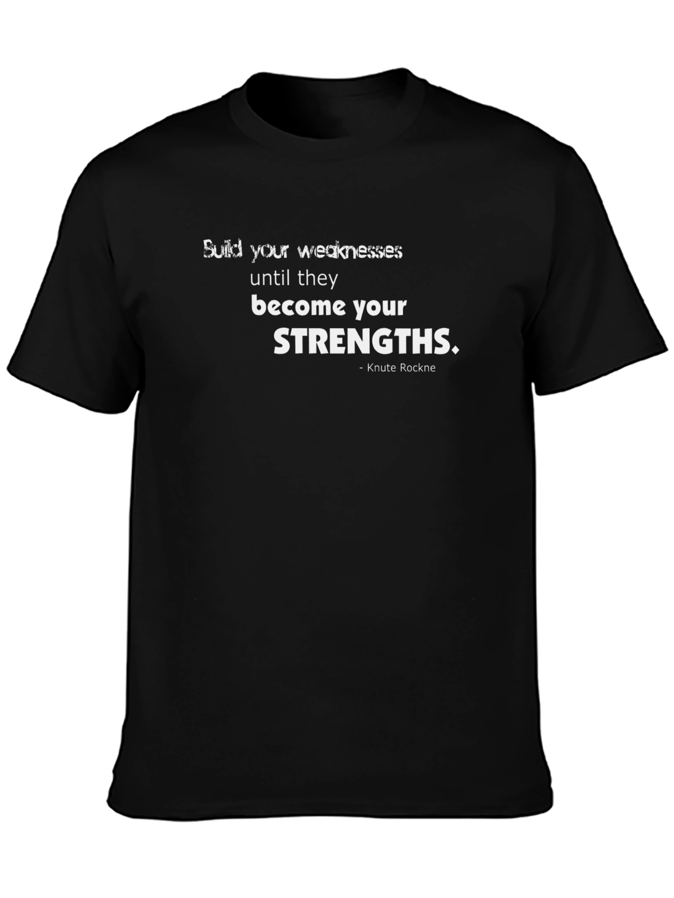 Strength Quote T-Shirt - Knute Rockne