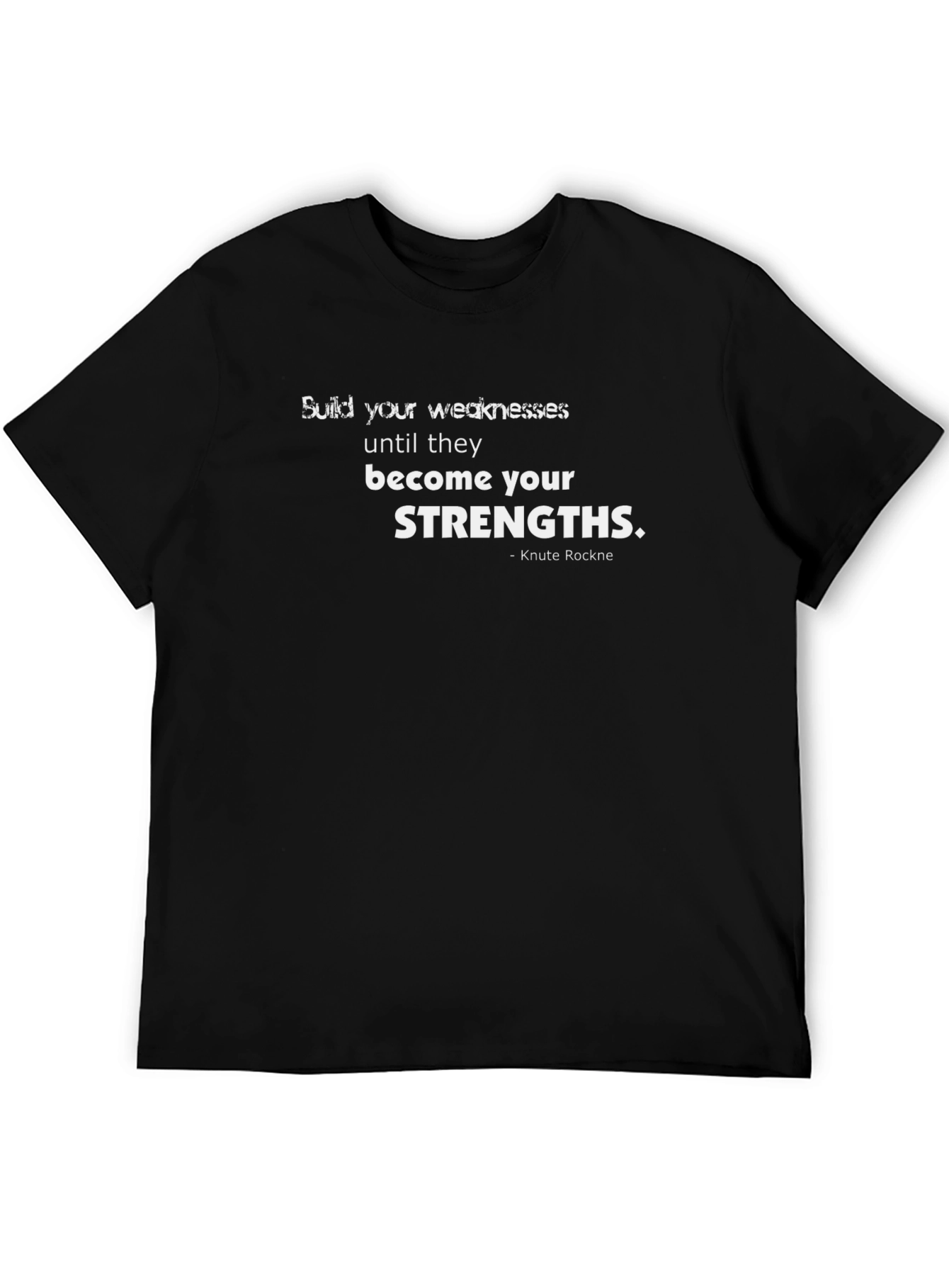 Strength Quote T-Shirt - Knute Rockne