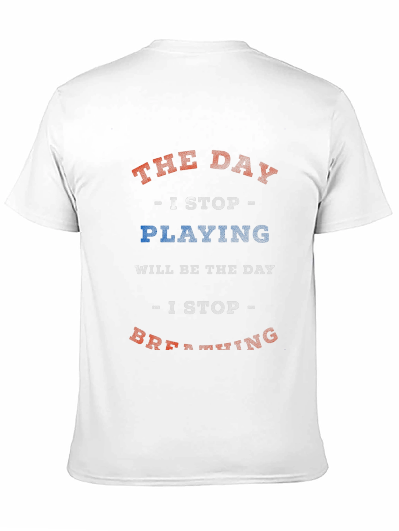 The Day I Stop T-Shirt