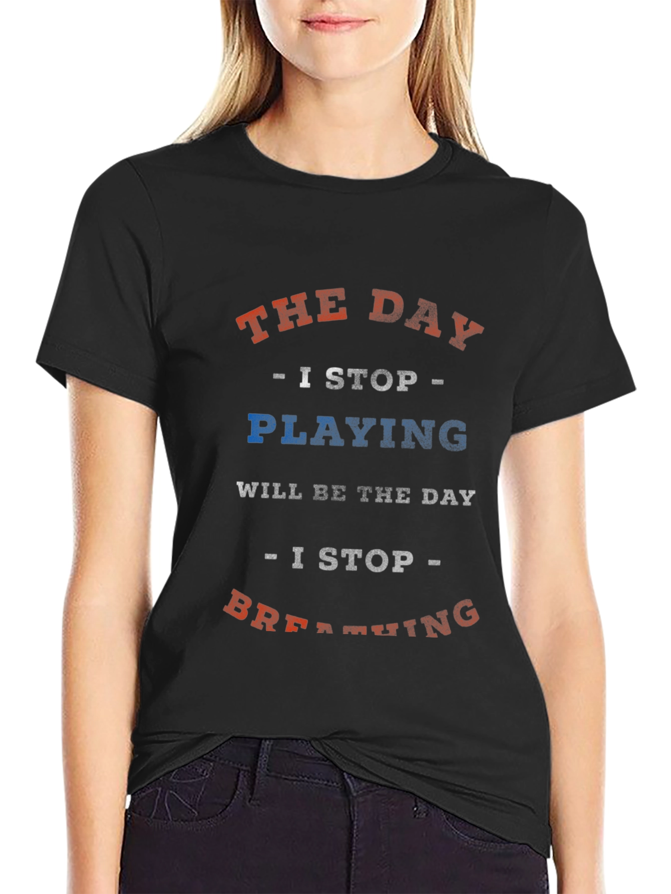 The Day I Stop T-Shirt