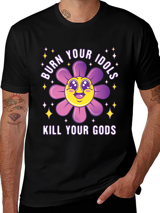 Burn Your Idols Kill Your Gods T-Shirt