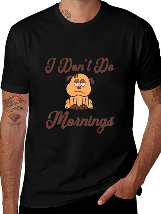 I Dont Do Mornings T-Shirt
