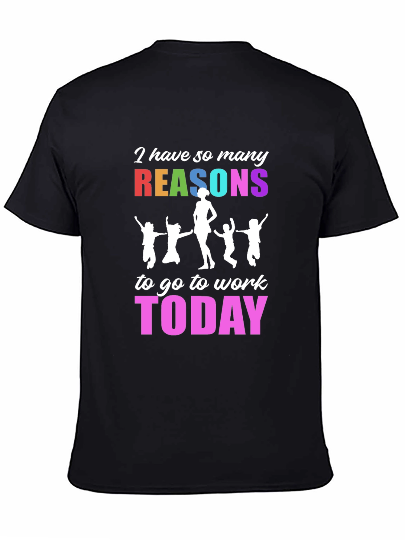 Reasons to Work T-Shirt - Family Tee