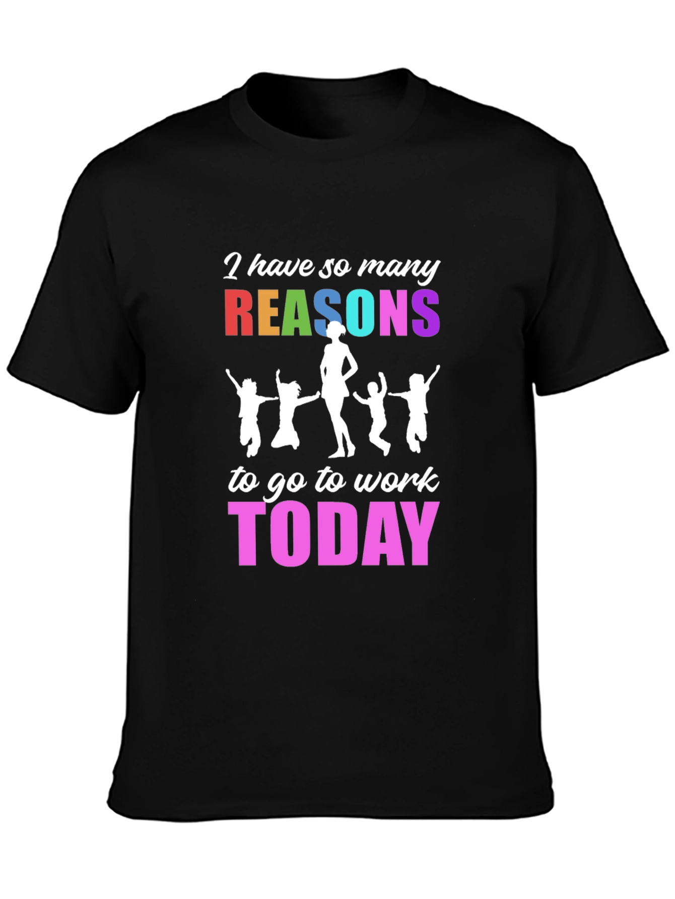 Reasons to Work T-Shirt - Family Tee