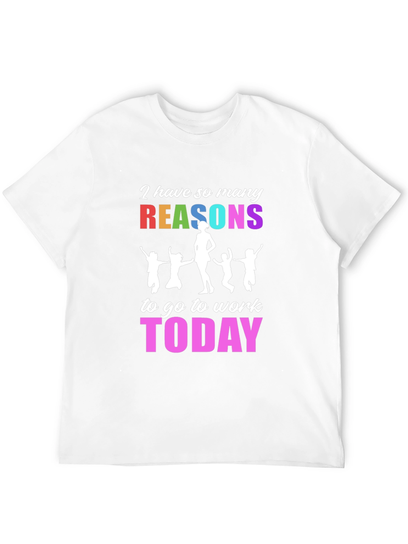 Reasons to Work T-Shirt - Family Tee