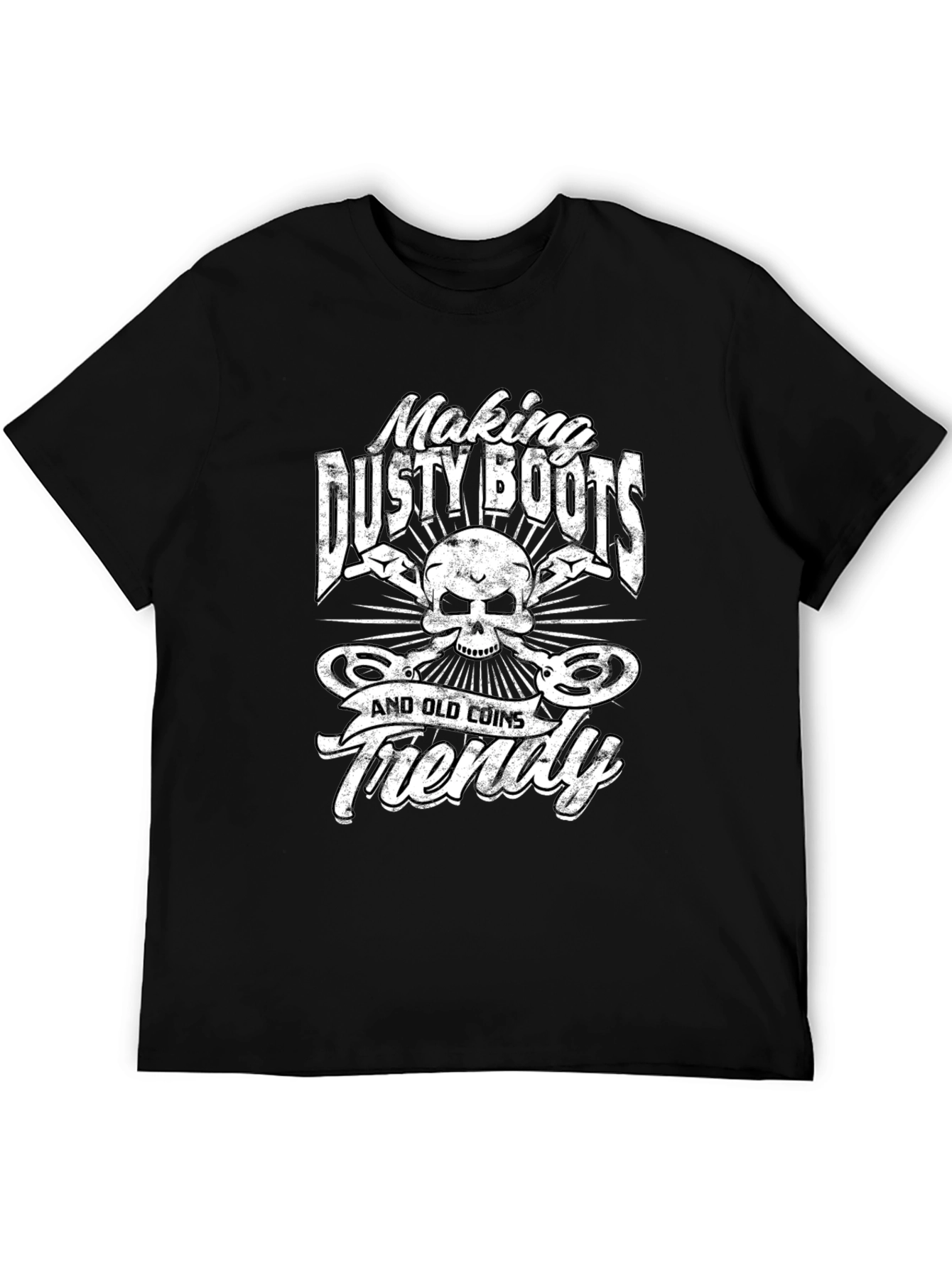 Making Dusty Boots and Old Coins Friendly T-Shirt