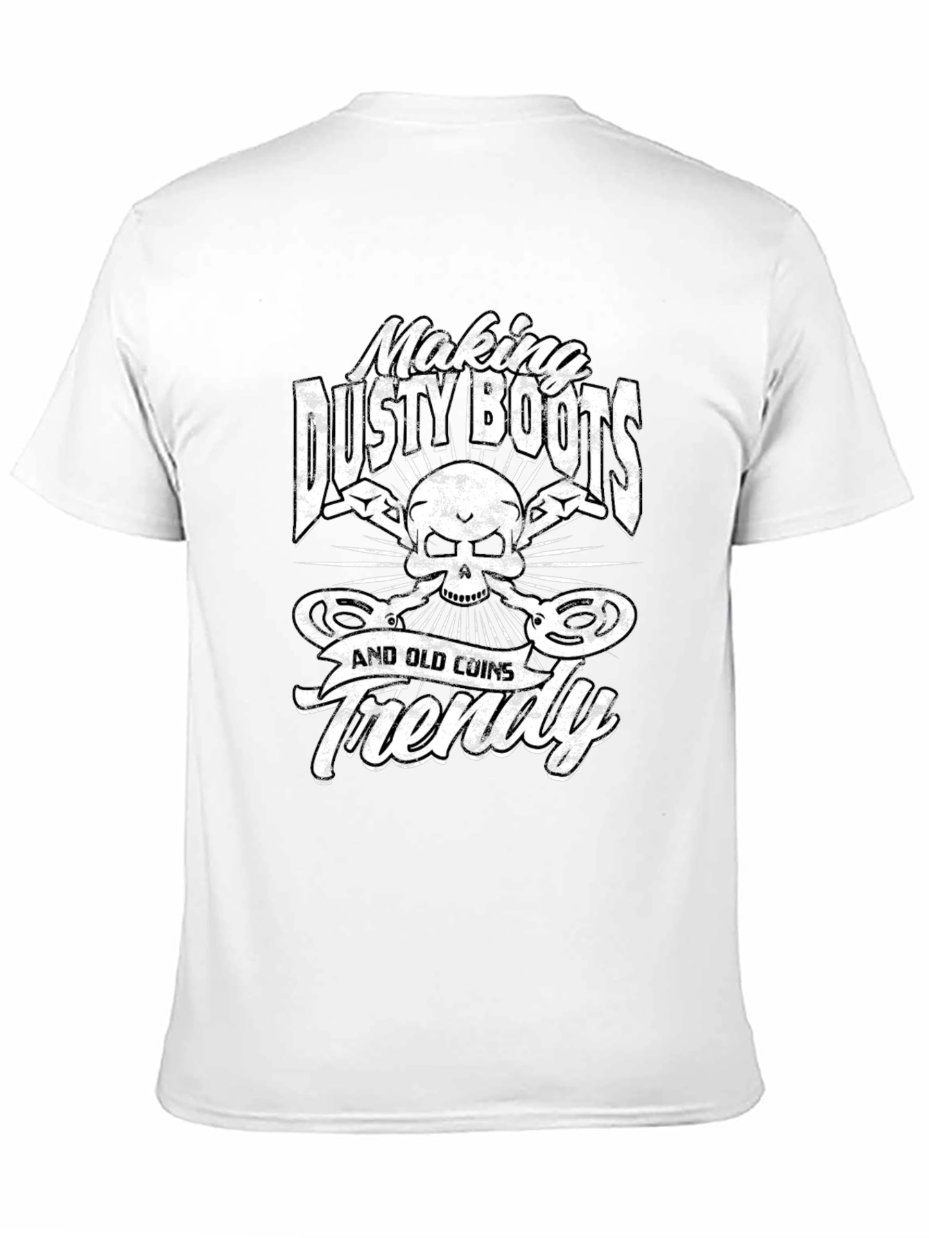 Making Dusty Boots and Old Coins Friendly T-Shirt