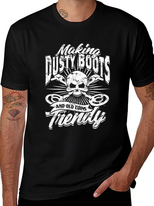 Making Dusty Boots and Old Coins Friendly T-Shirt