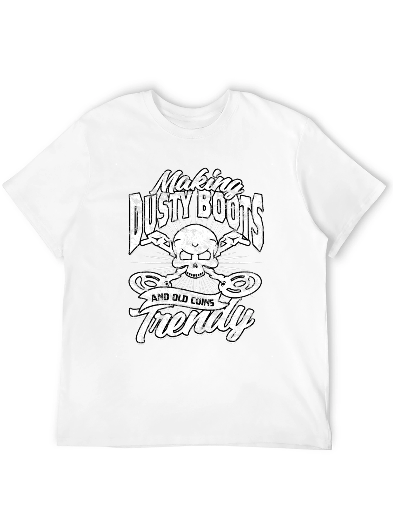 Making Dusty Boots and Old Coins Friendly T-Shirt