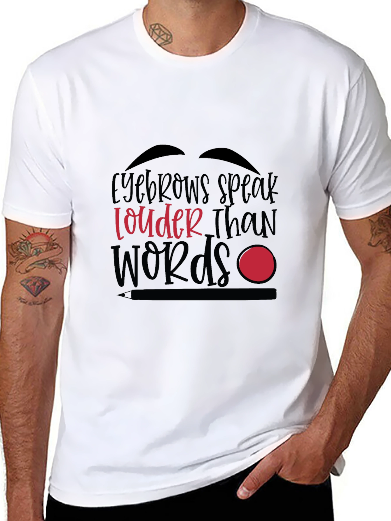 Eyebrows Speak Louder Than Words Graphic T-Shirt