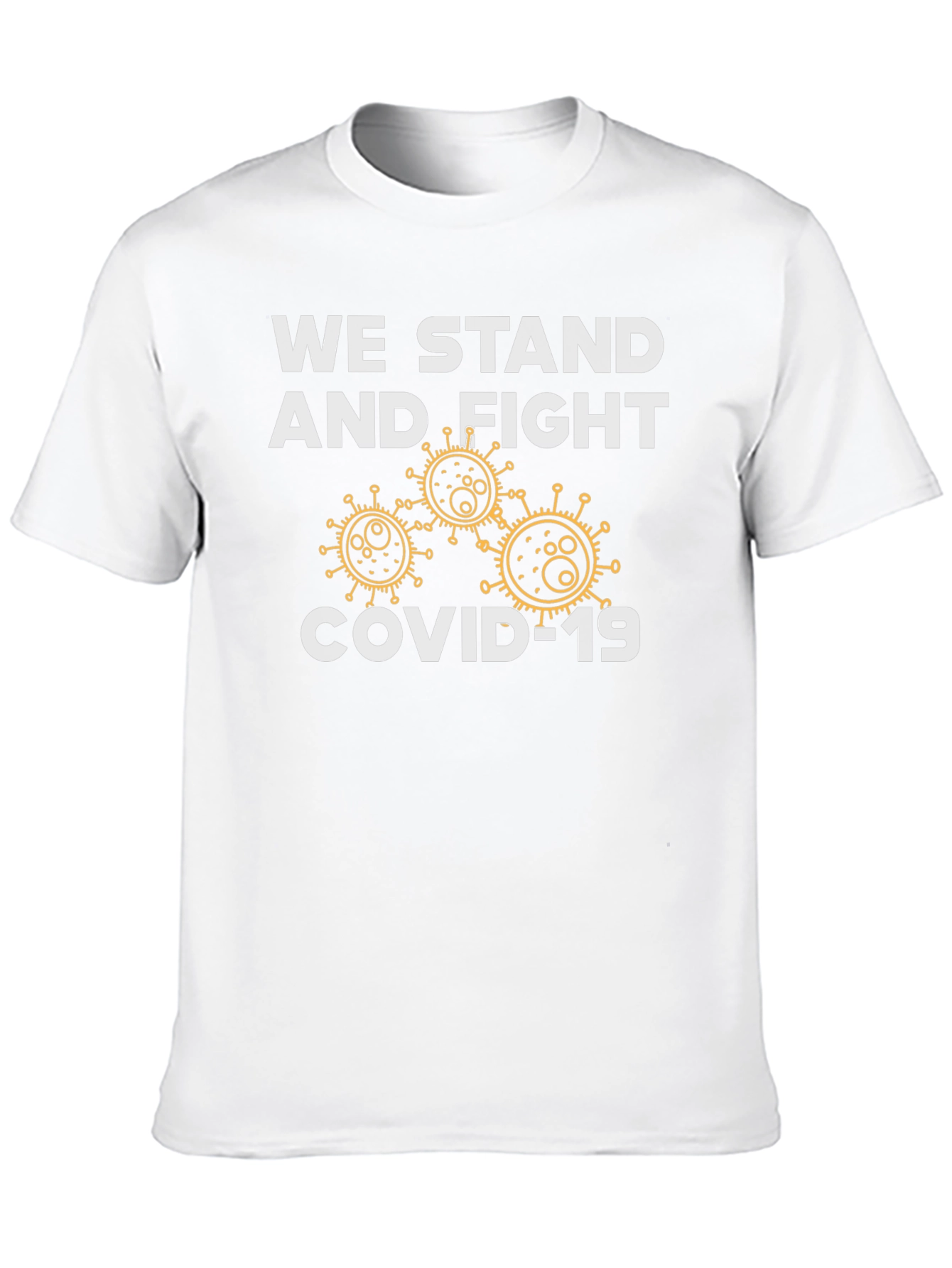We Stand and Fight COVID-19 T-Shirt