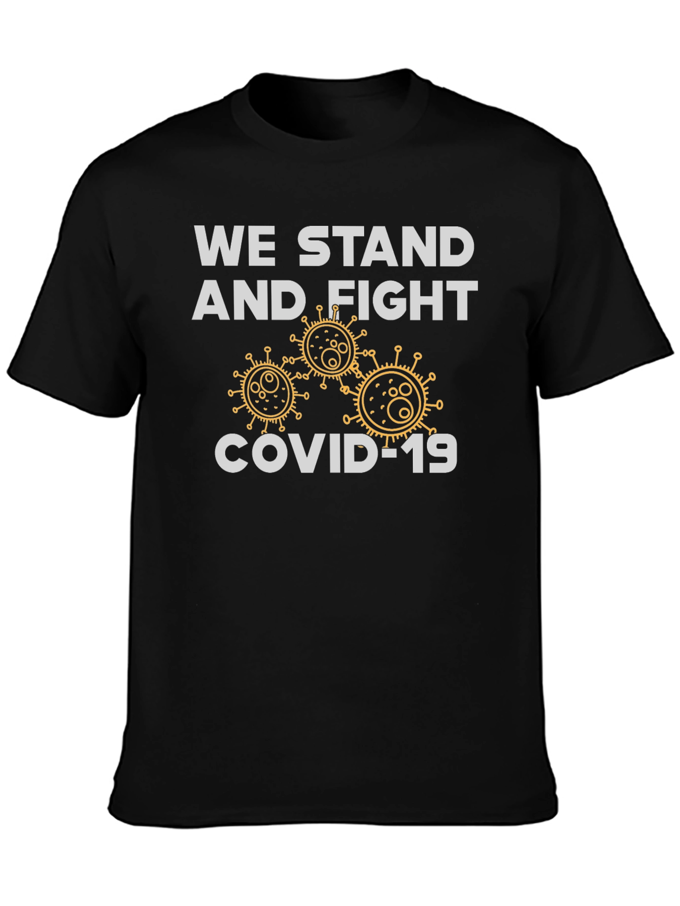We Stand and Fight COVID-19 T-Shirt