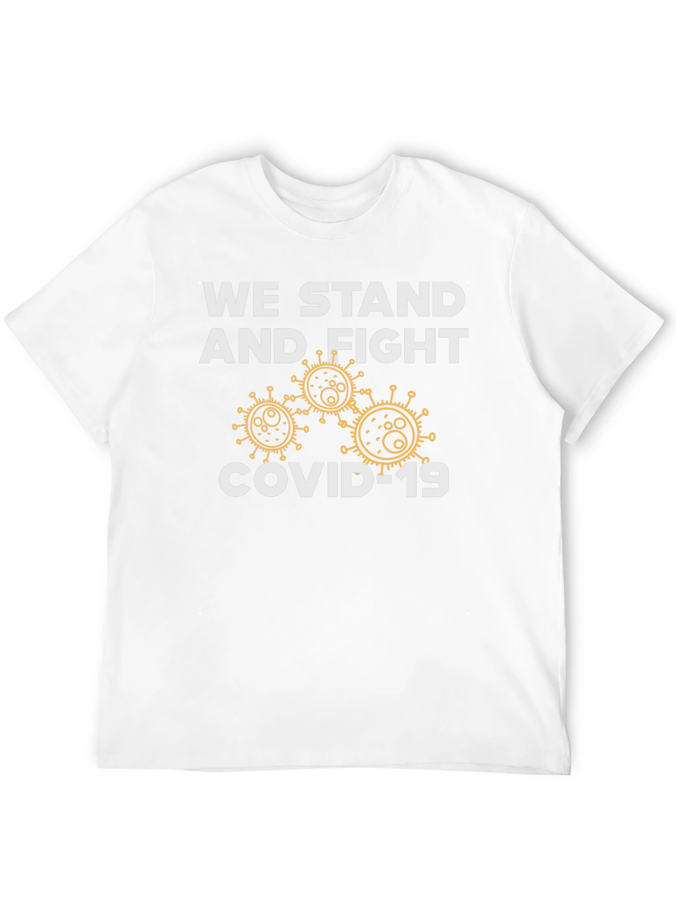 We Stand and Fight COVID-19 T-Shirt