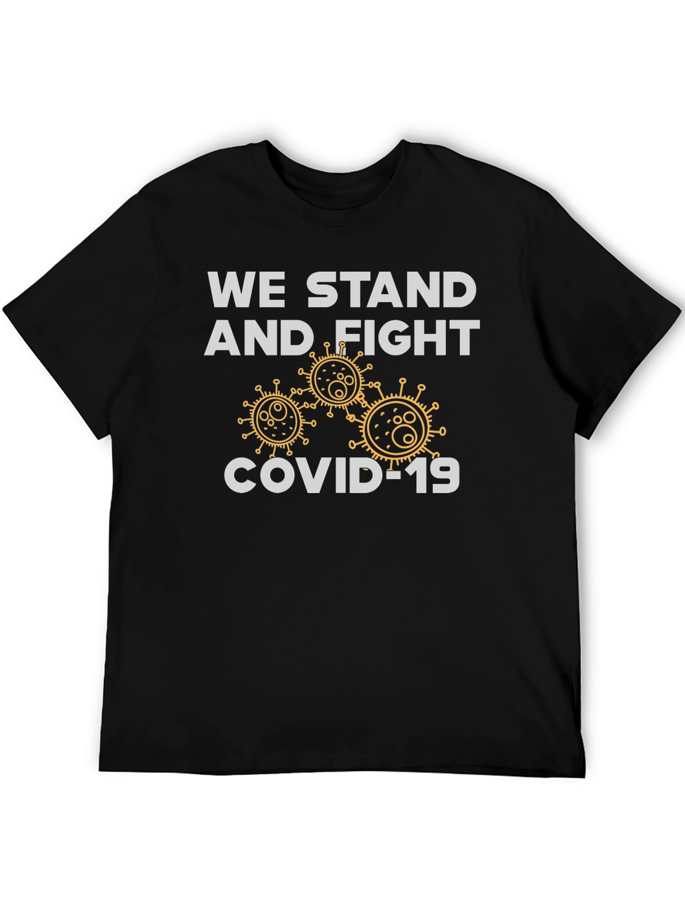 We Stand and Fight COVID-19 T-Shirt
