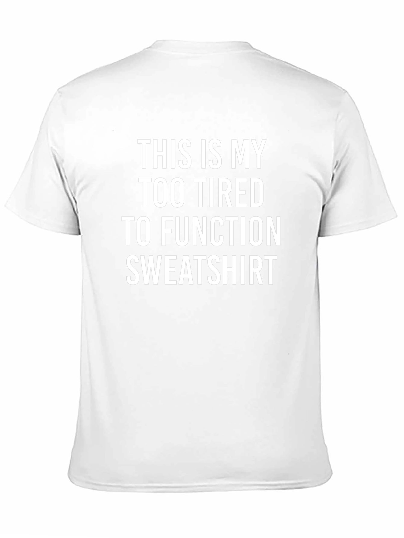 Too Tired to Function Graphic Tee