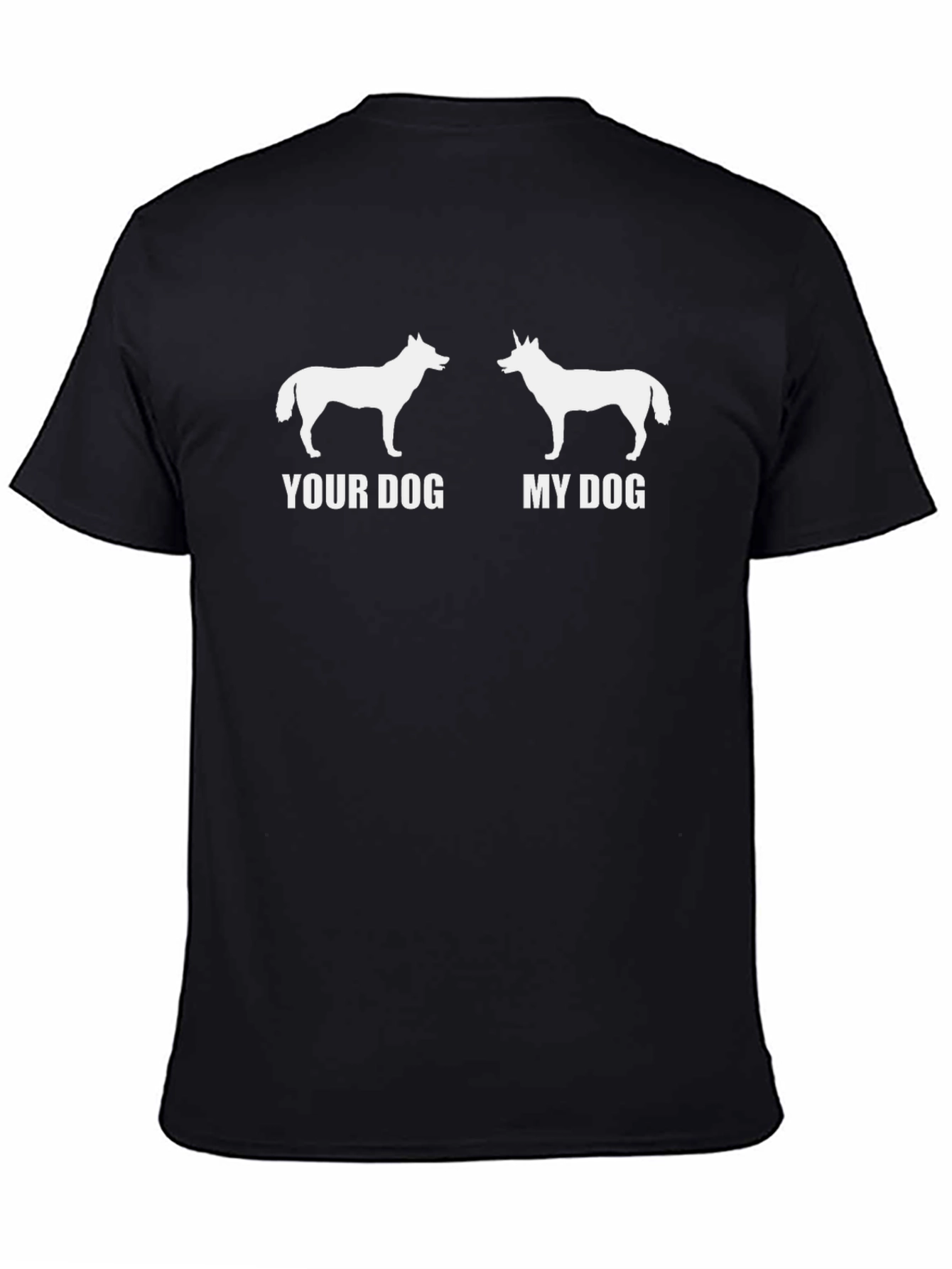Your Dog My Dog Graphic T-Shirt