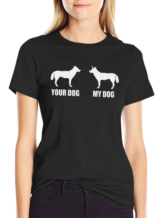Your Dog My Dog Graphic T-Shirt