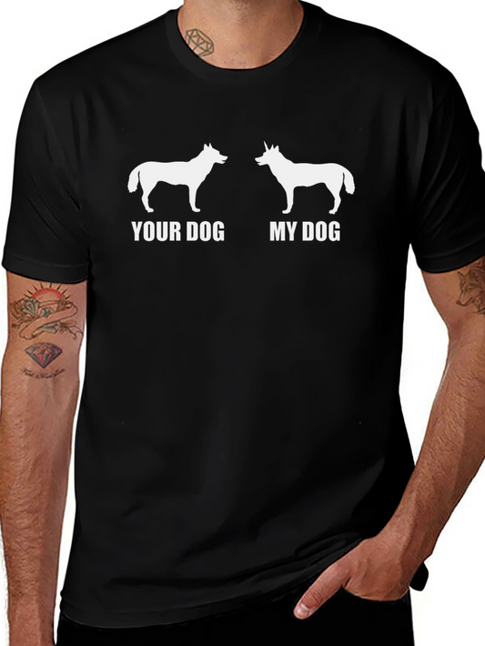 Your Dog My Dog Graphic T-Shirt