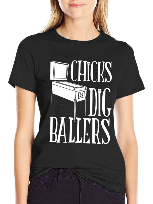 Chicks Dig Ballers Graphic T-Shirt - Pinball Humor Tee
