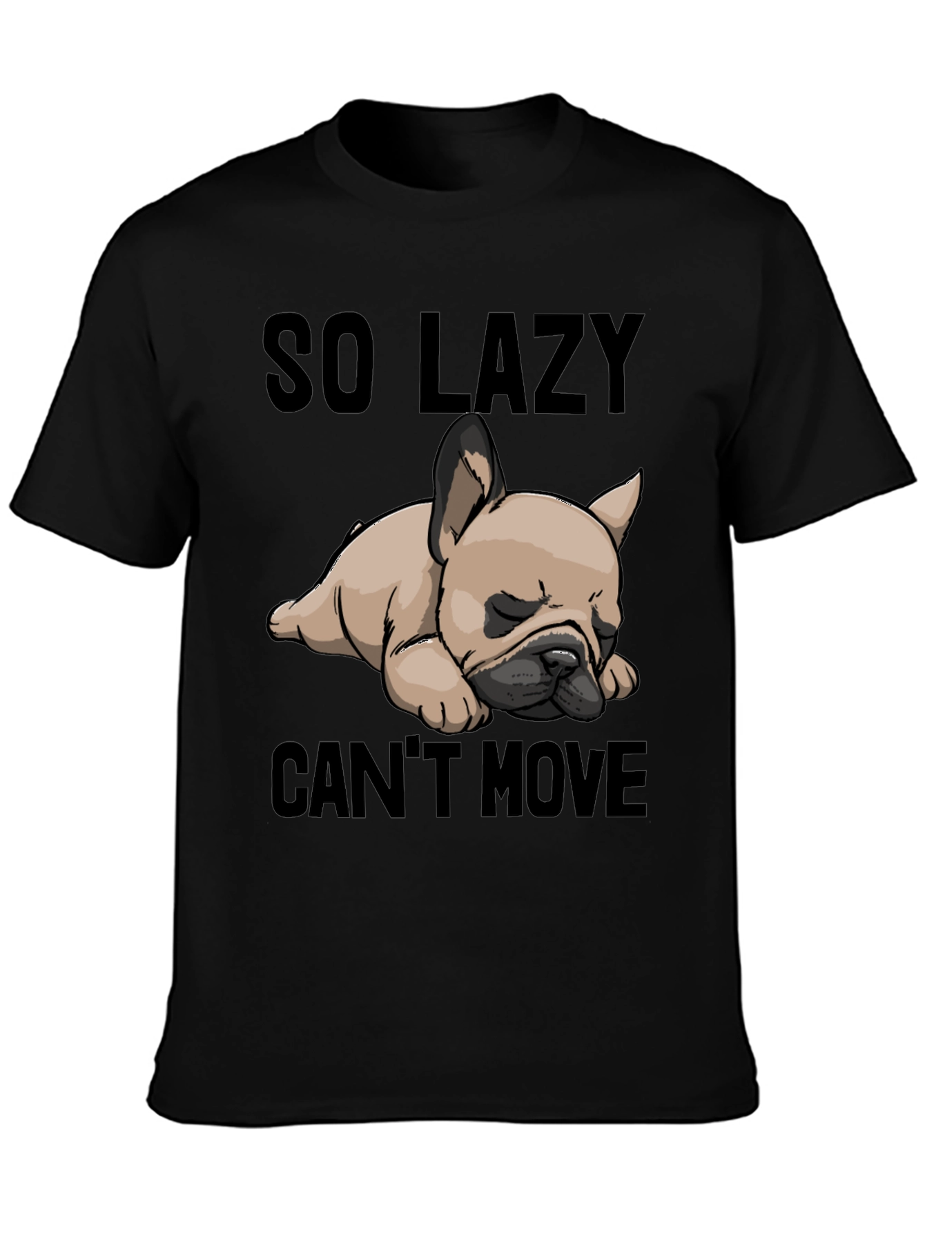 So Lazy Cant Move Bulldog T-Shirt