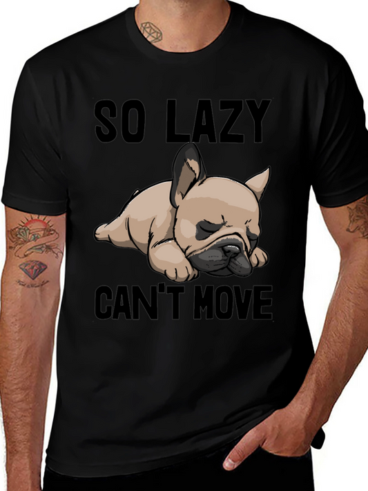 So Lazy Cant Move Bulldog T-Shirt