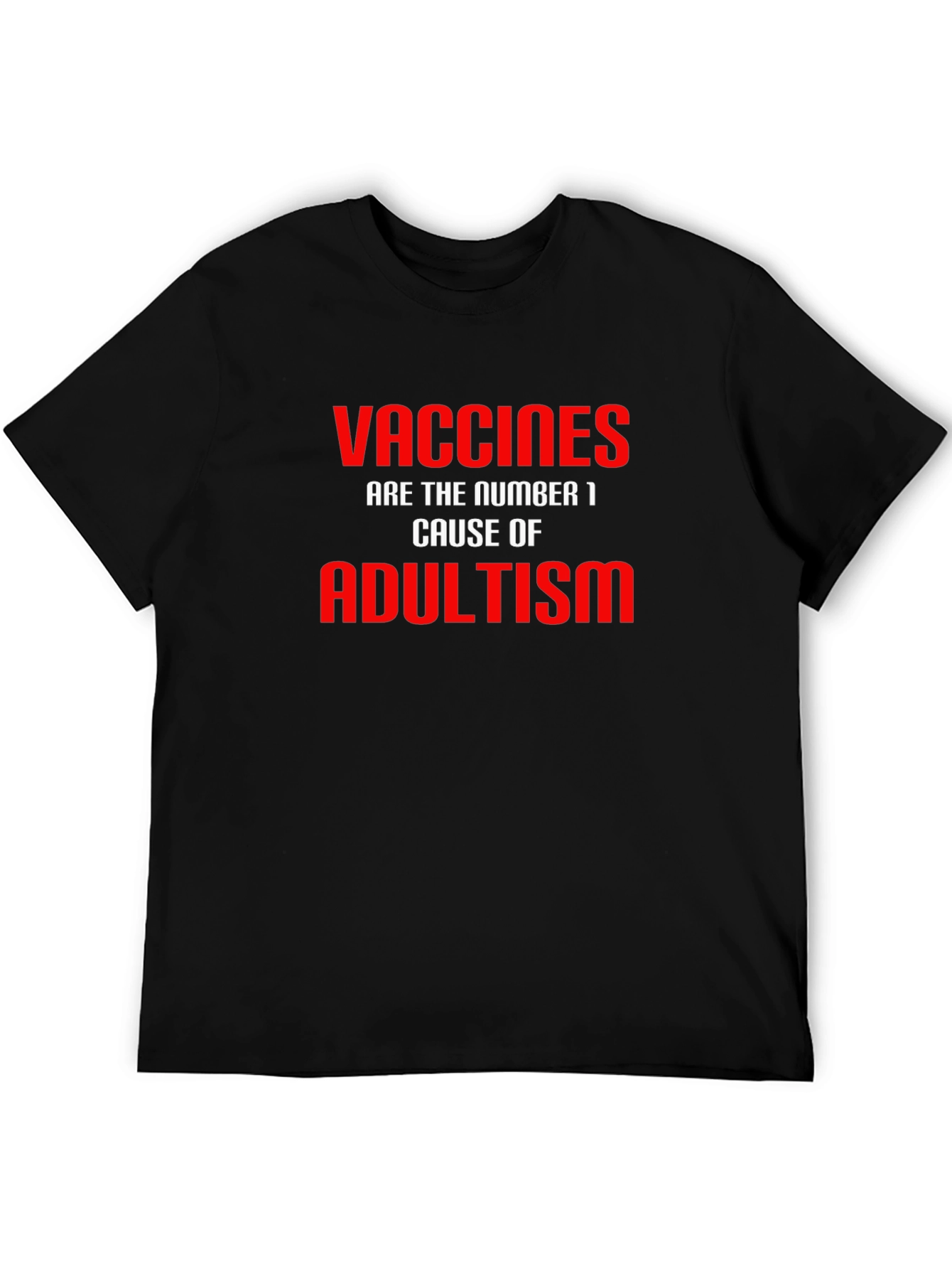 Vaccines Cause Adultism T-Shirt Funny Sarcastic Joke Graphic Tee