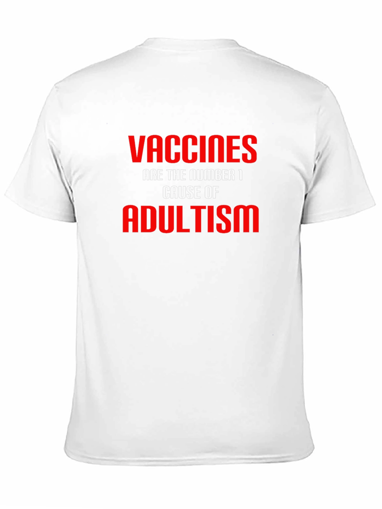 Vaccines Cause Adultism T-Shirt Funny Sarcastic Joke Graphic Tee