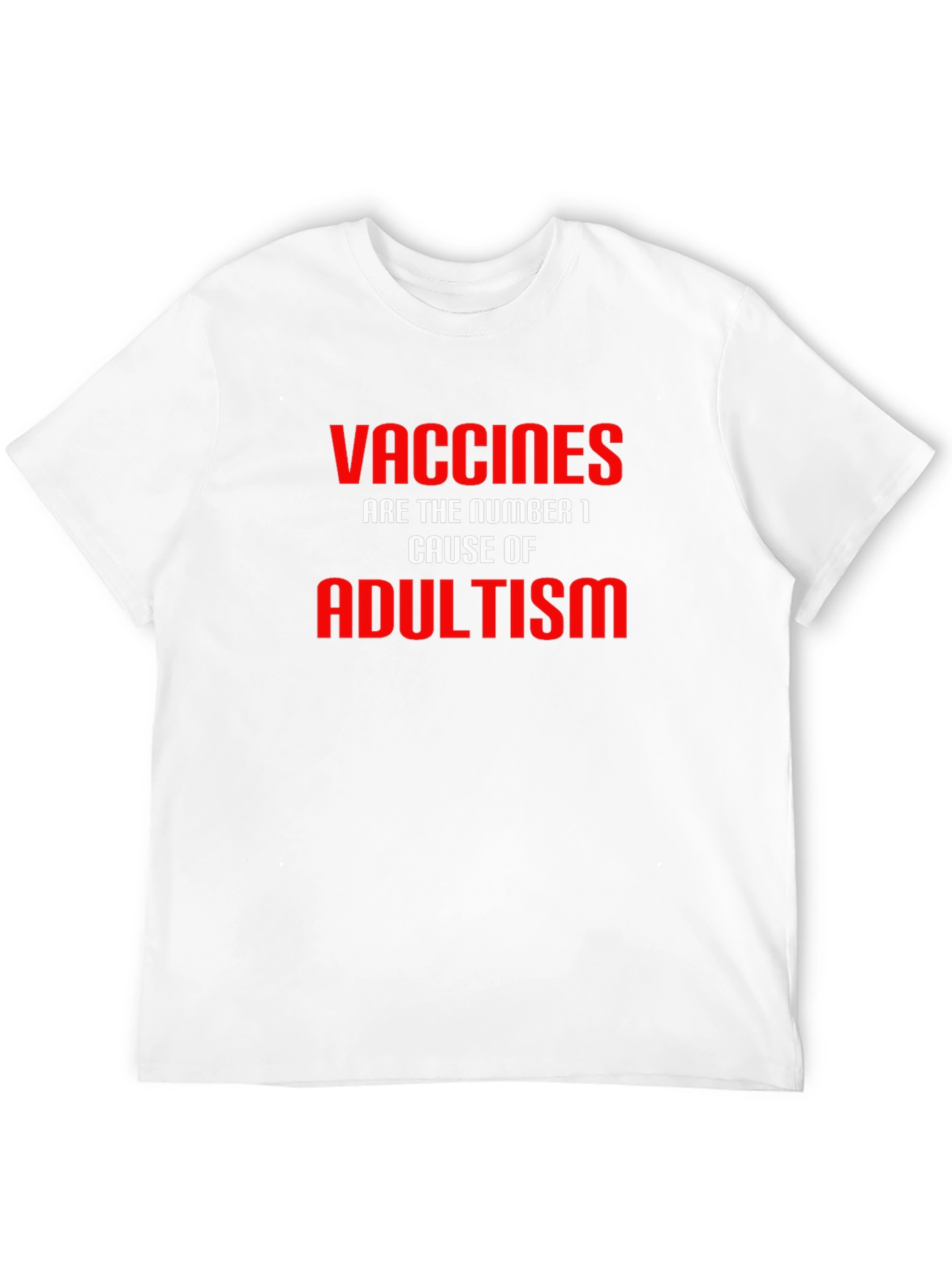 Vaccines Cause Adultism T-Shirt Funny Sarcastic Joke Graphic Tee