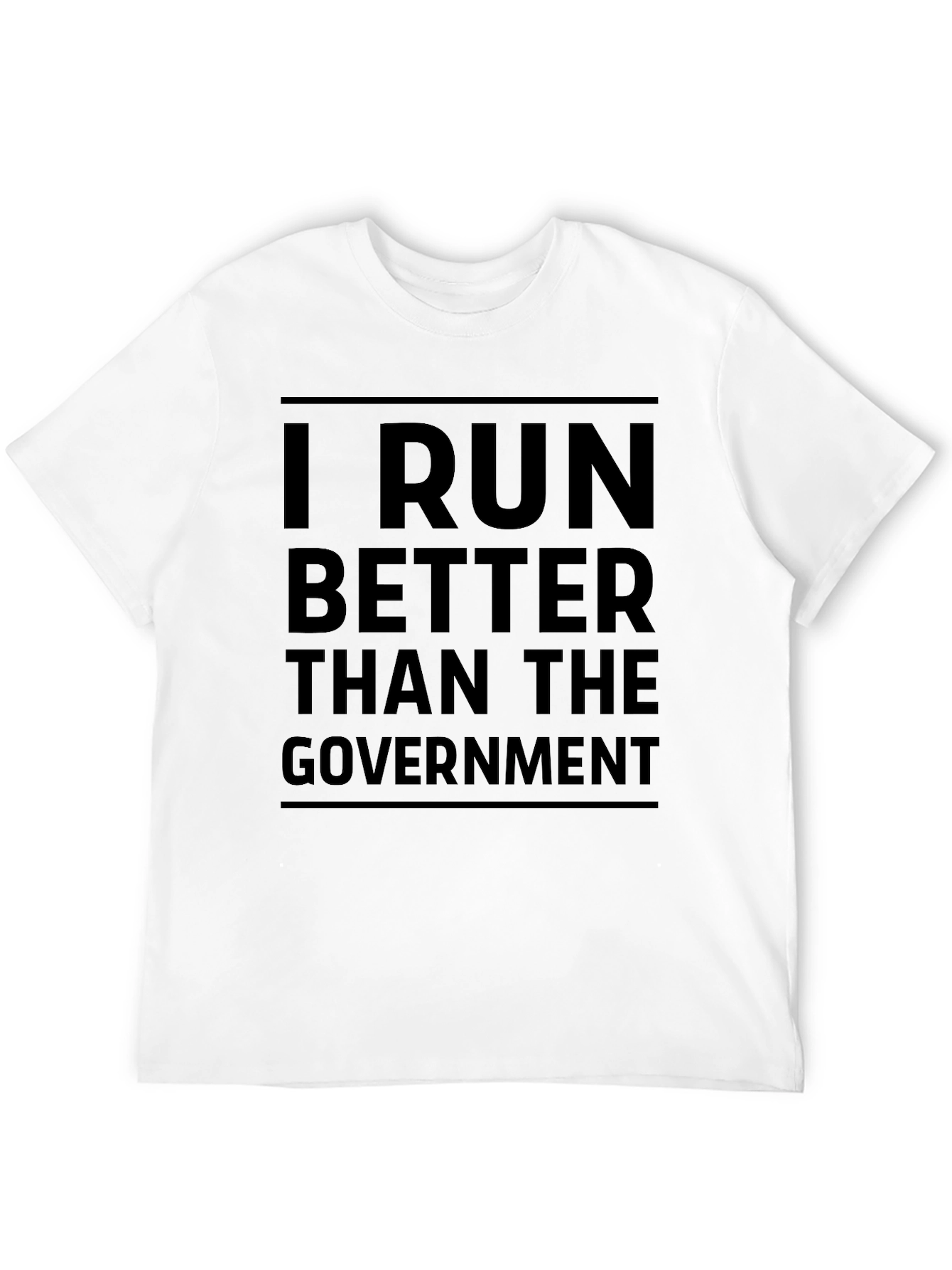 I Run Better Than The Government Black T-Shirt