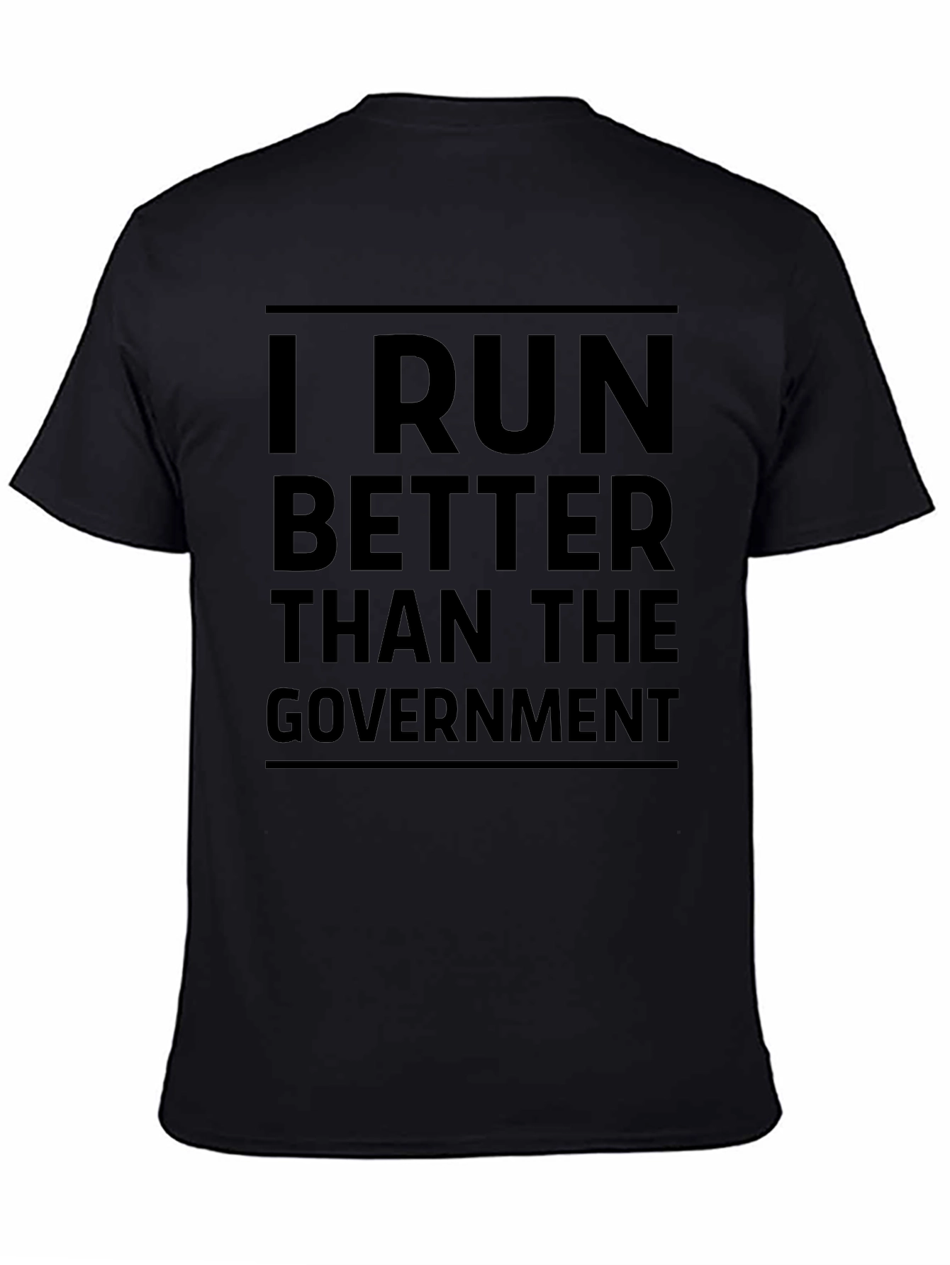 I Run Better Than The Government Black T-Shirt