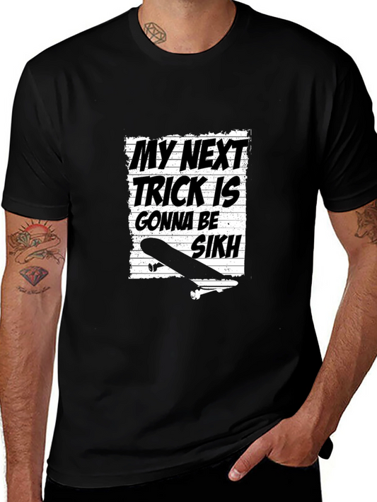 My Next Trick is Gonna be Sikh Graphic Tee