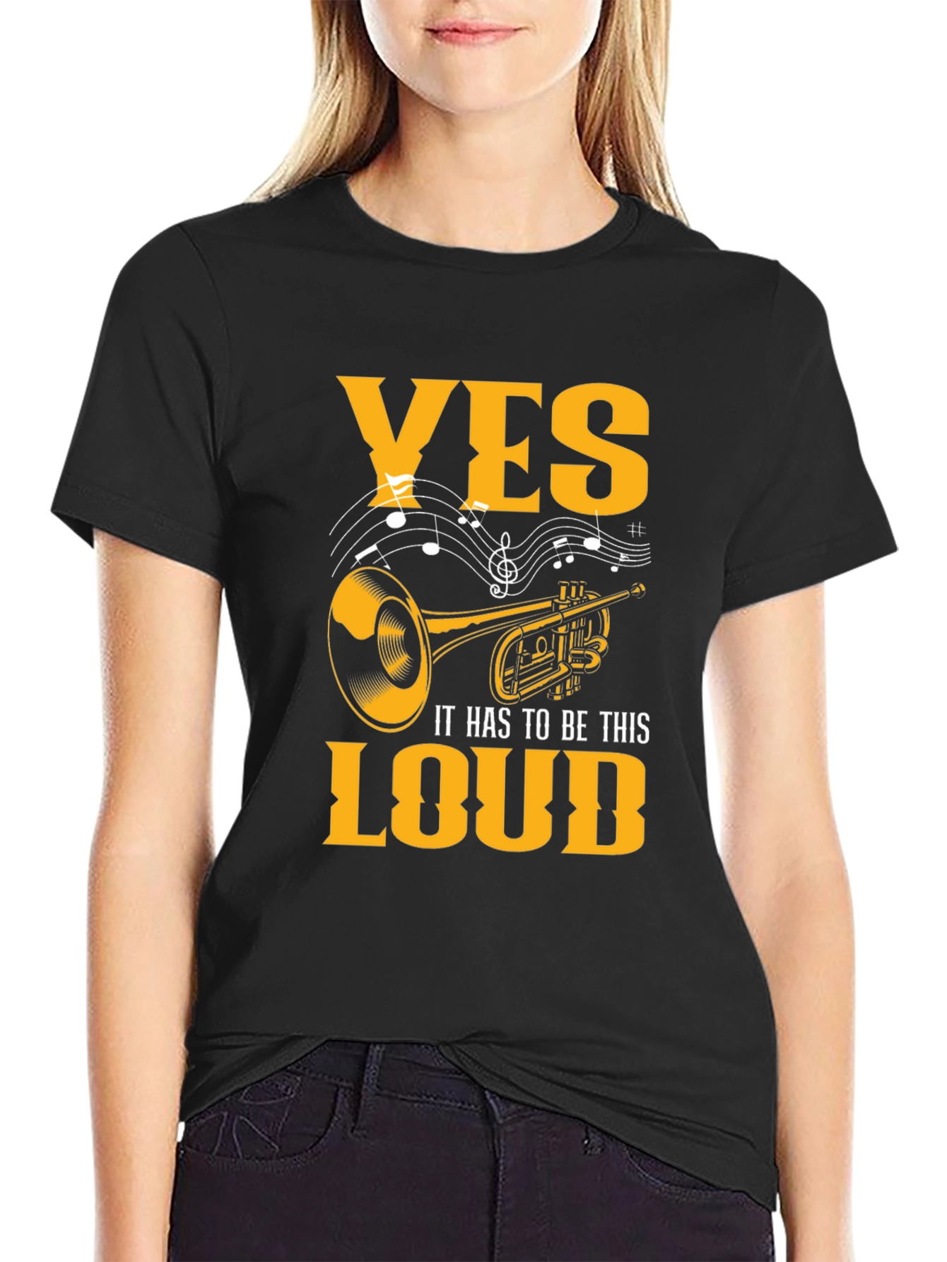 Yes It Has To Be This Loud T-Shirt