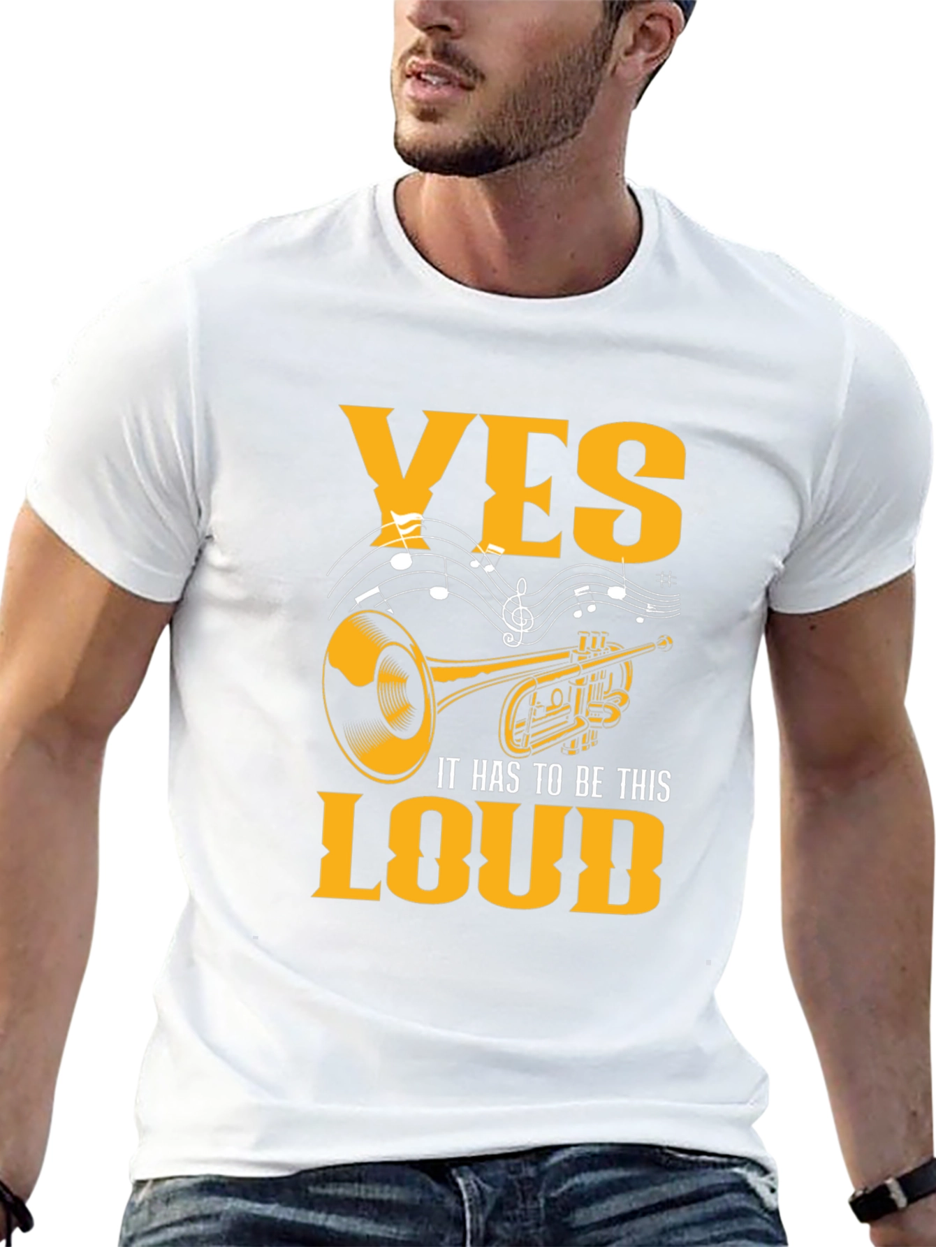 Yes It Has To Be This Loud T-Shirt