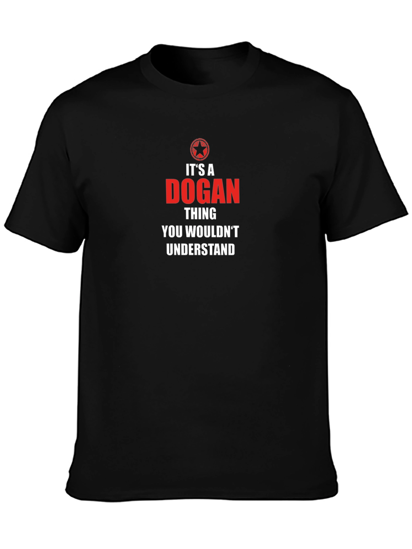 Its a Dogan Thing - Funny Personalized T-Shirt